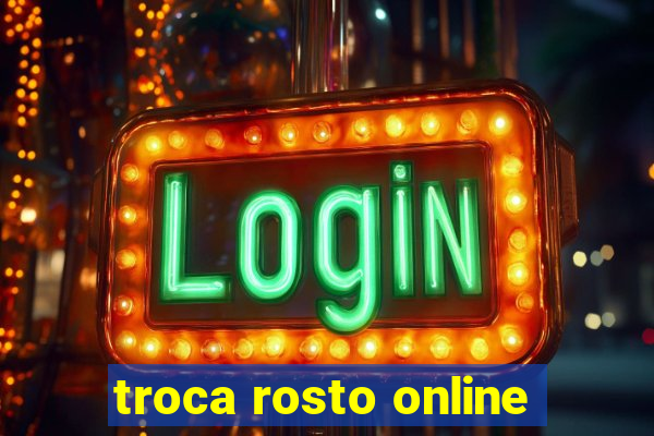 troca rosto online